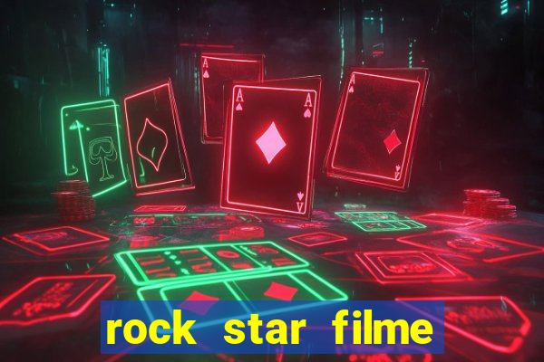 rock star filme completo dublado